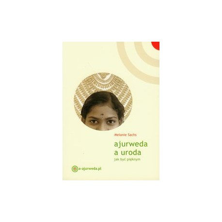 Ajurweda i pielęgnacja urody - Melanie Sachs