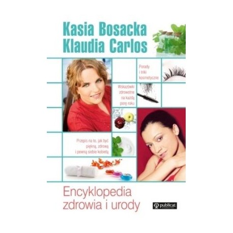 Encyklopedia Urody i Zdrowia - Katarzyna Bosacka, Klaudia Carlos