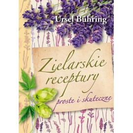 Receptury lecznicze, proste i skuteczne - Ursel Bühring